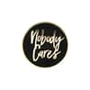 nobody-Cares-Enamel-pin-by-punky-pins-hellaholics