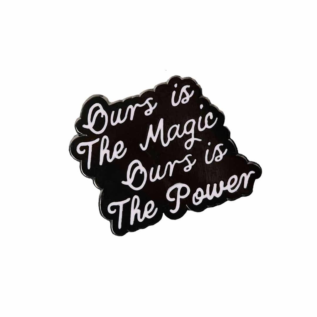 ours-is-the-magic-ours-is-the-power-pin-punky-pins-hellaholics our is the magic ours is the power statment pin from punky pins