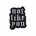 Not like you Patch by Lifeclub UK