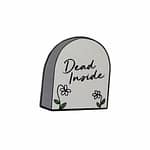 Dead Inside Tombstone Enamel Pin