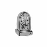 R.I.P Self Hate Enamel Pin