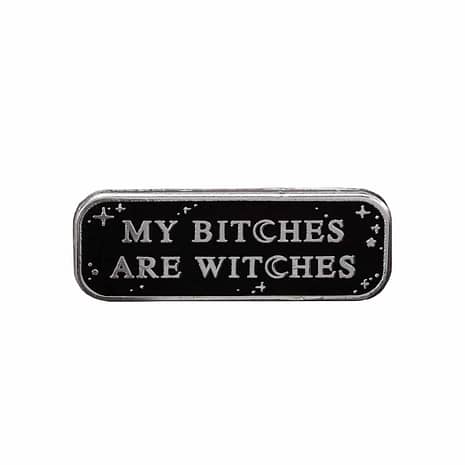 my bitches are witches pin