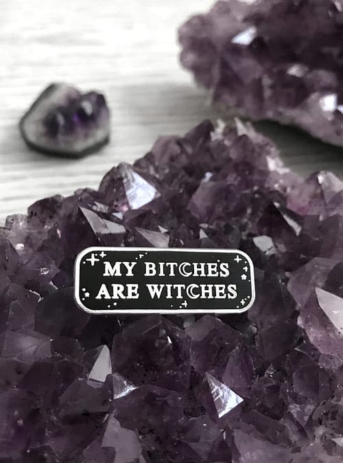 my-bitches-are-witches-by-punky-pins-sold-by-hellaholics