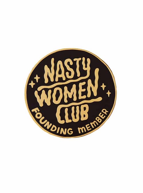 nasty-woman-club-feminist-pin-punky-pins-hellaholics