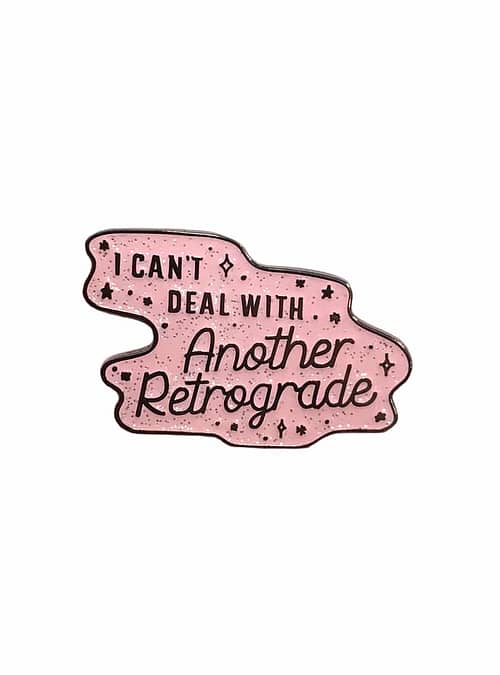 I-cant-deal-with-another-retrograde-pin-by-punky-pins-sold-by-hellaholics