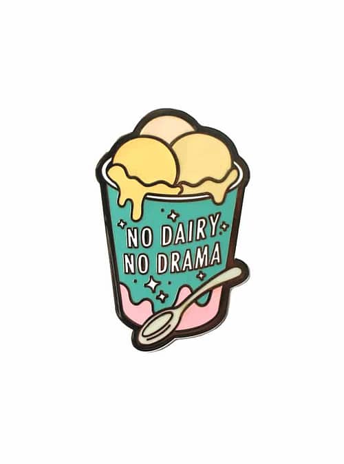 no-dairy-no-drama-pin-punkypins-sold-hellaholics