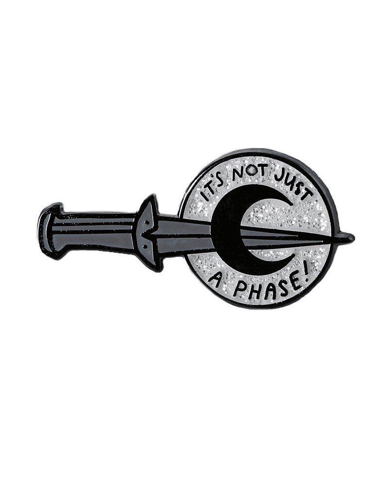 Not Just a Phase Enamel Pin
