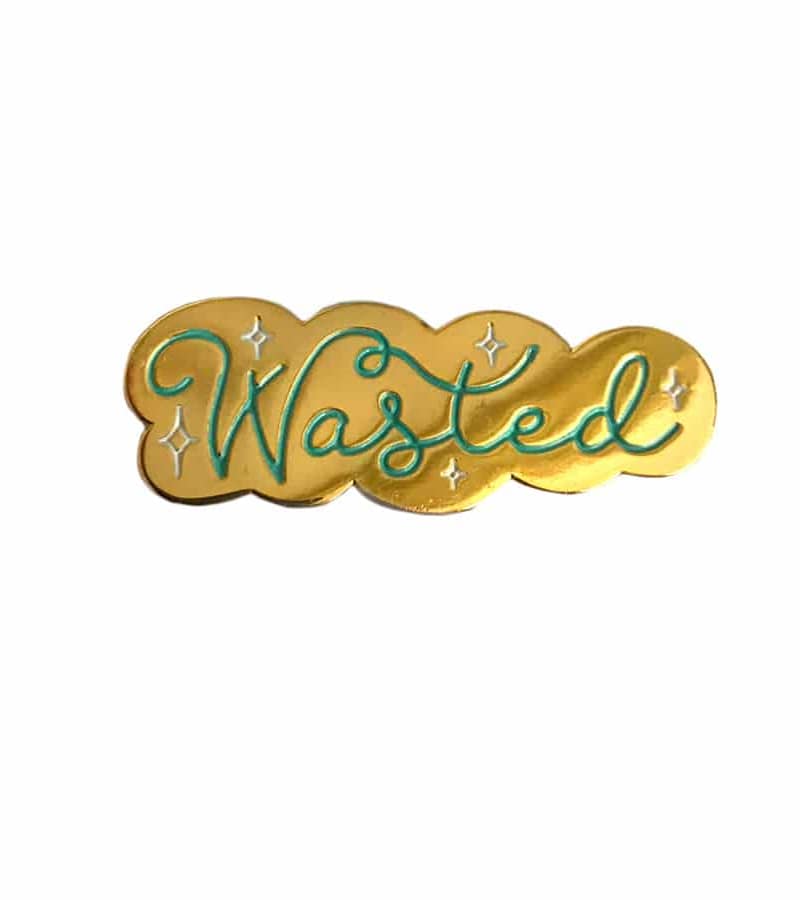 Wasted enamel pin